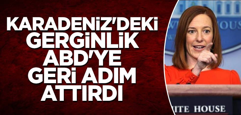 Karadeniz'deki gerginlik ABD'ye geri adım attırdı