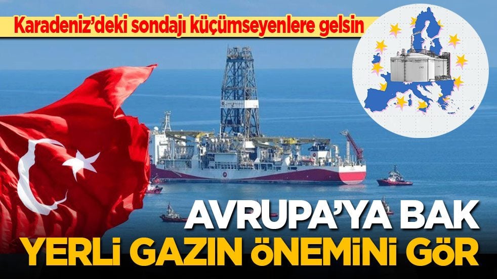 Karadeniz’deki sondajı küçümseyenlere gelsin: Avrupa'ya bak, yerli gazın önemini gör!