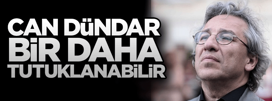 Karahasanoğlu: Can Dündar bir daha tutuklanabilir