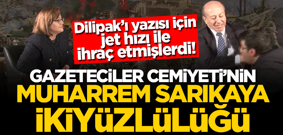 Karahasanoğlu, Dilipak'ın jet hızı ile ihraç edildiğini hatırlattı! Türkiye Gazeteciler Cemiyeti'nin Muharrem Sarıkaya ikiyüzlülüğü!