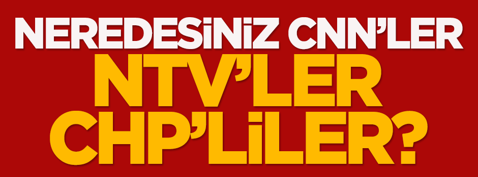 Karahasanoğlu: Neredesiniz CNN’ler, NTV’ler, CHP’liler?