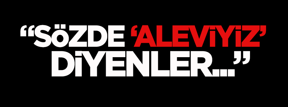 Karahasanoğlu: Sözde 'Aleviyiz' diyenler...
