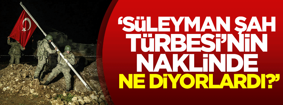 Karahasanoğlu: Süleyman Şah Türbesi’nin naklinde ne diyorlardı?