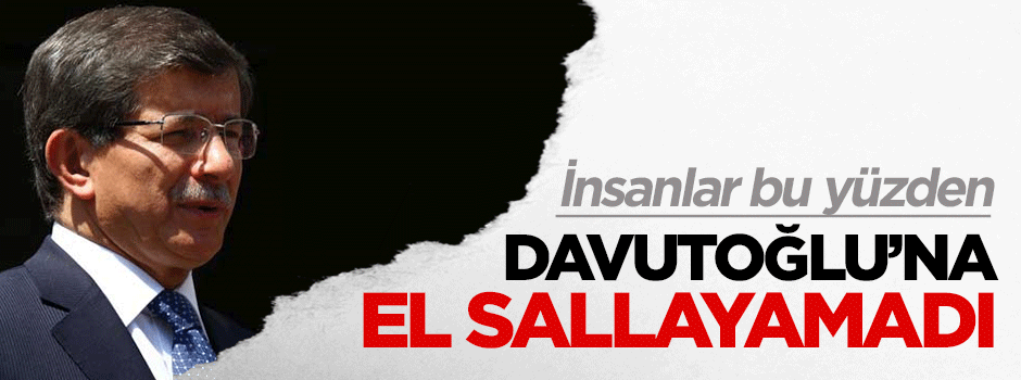 Karakaya: İnsanlar bu yüzden Davutoğlu’na el sallayamadı