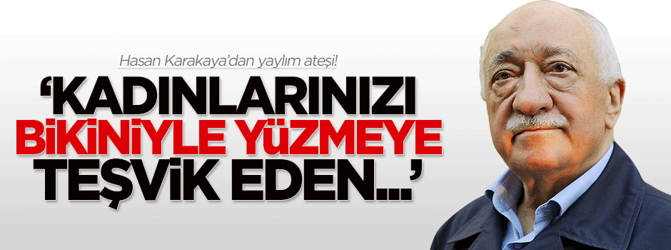 Karakaya: Kadınlarınızı bikiniyle yüzmeye teşvik eden siz değil misiniz?