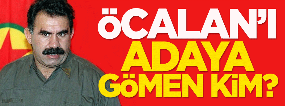 Karakaya: Öcalan'ı adaya gömen kim?