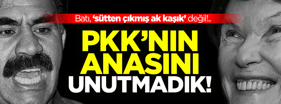 Karakaya: PKK’nın anasını unutmadık!