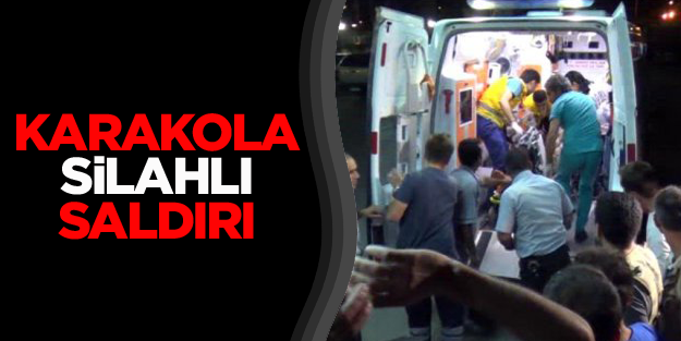 Karakola silahlı saldırı!