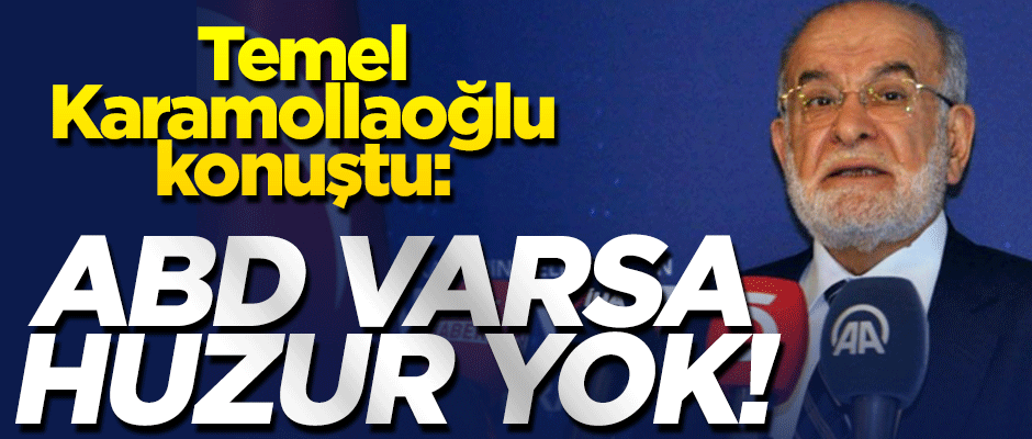 Karamollaoğlu: ABD olduğu sürece Suriye'de huzur olmaz