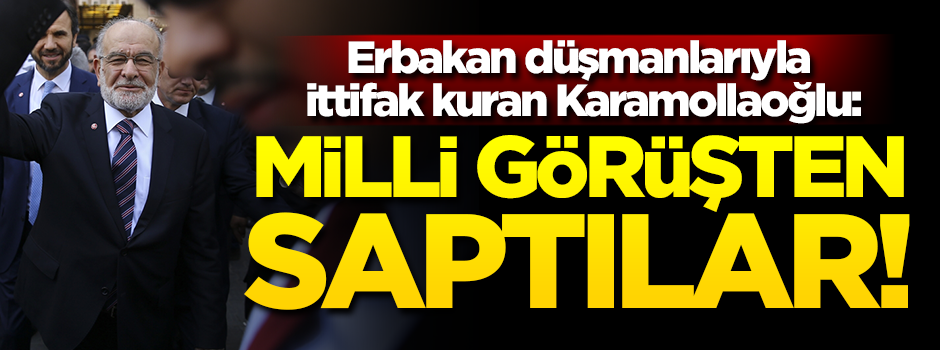 Karamollaoğlu: AK Parti Milli Görüşten saptı