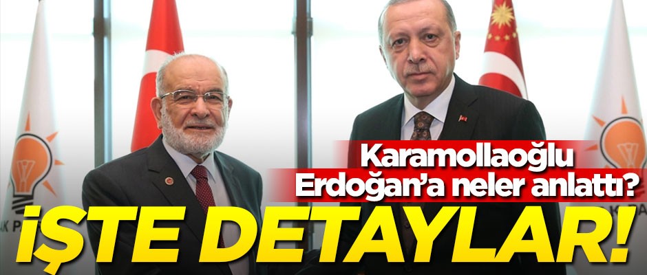 Karamollaoğlu, Erdoğan’a neler anlattı? İşte detaylar!