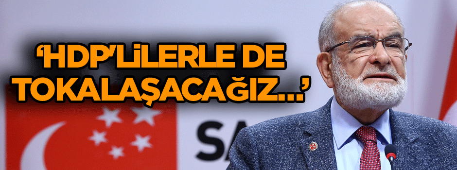 Karamollaoğlu: HDP'lilerle de tokalaşacağız…