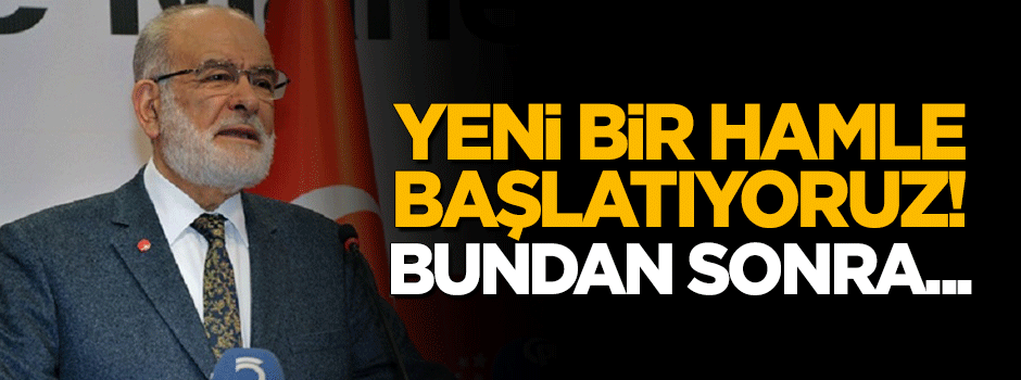 Karamollaoğlu: Yeni bir hamle başlatıyoruz! Bundan sonra...