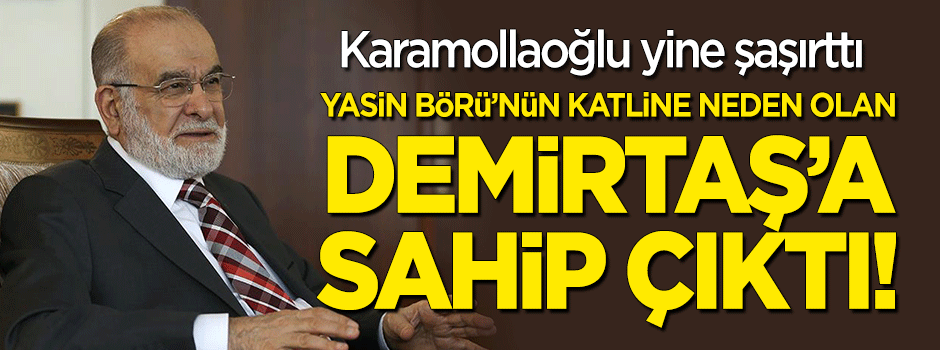 Karamollaoğlu yine şaşırttı: Demirtaş'ı serbest bırakın