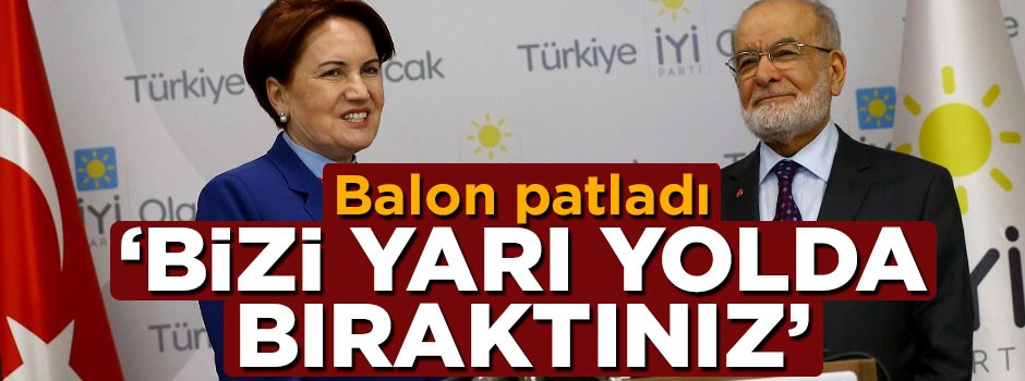 Karamollaoğlu'ndan Akşener'e veryansın: Bizi yarı yolda bıraktınız