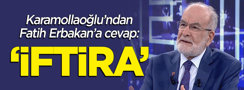 Karamollaoğlu'ndan Fatih Erbakan'a cevap: İftira!