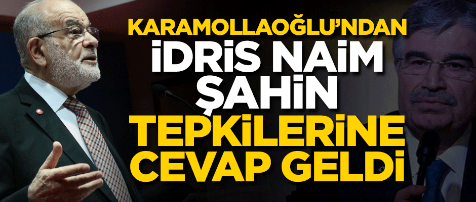 Karamollaoğlu’ndan İdris Naim Şahin tepkilerine cevap!