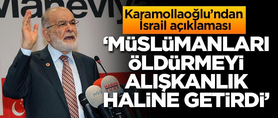Karamollaoğlu'ndan İsrail açıklaması: Filistin'deki Müslümanları öldürmeyi alışkanlık haline getirdi