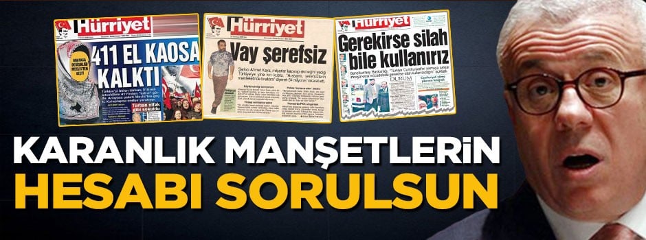 Karanlık manşetlerin hesabı sorulsun