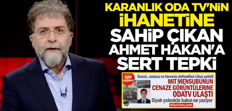 Karanlık Oda TV'nin ihanetine sahip çıkan Ahmet Hakan'a sert tepki