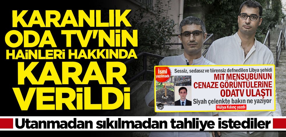 Karanlık Oda TV'nin MİT mensubunu deşifre skandalında yeni gelişme! Tahliye talepleri reddedildi