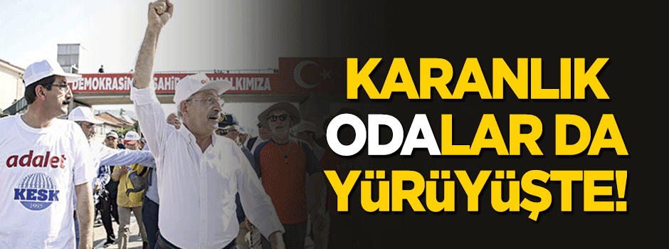 Karanlık ‘oda’lar da yürüyüşte