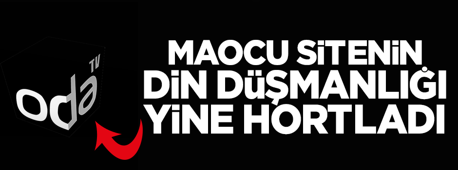 Karanlık Oda'nın din düşmanlığı yine hortladı!