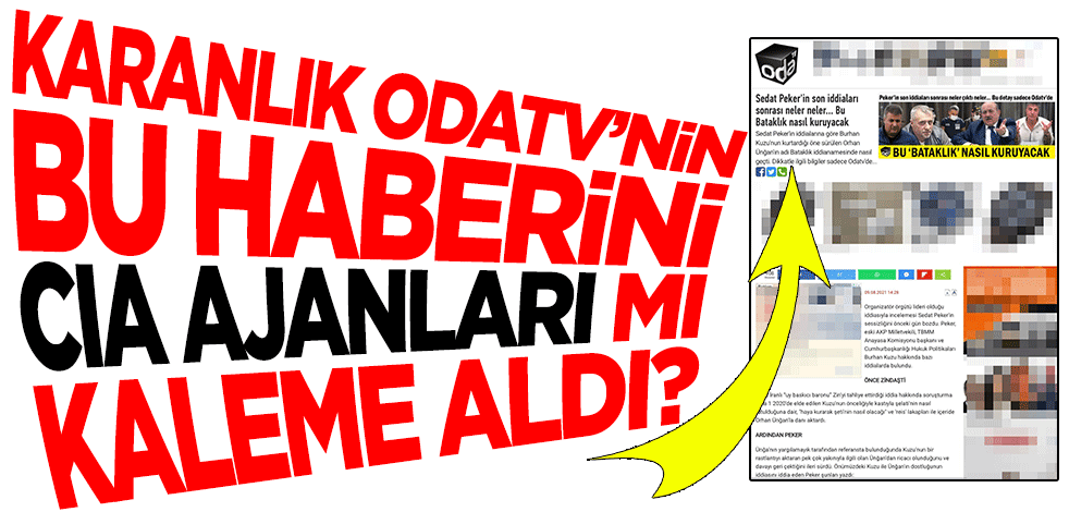 Karanlık Odatv'nin bu haberini CIA ajanları mı kaleme aldı?