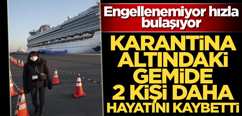 Karantina altına alınan gemide Korona virüsü durdurulamıyor