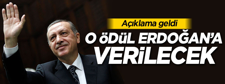 O ödül Erdoğan'a verilecek