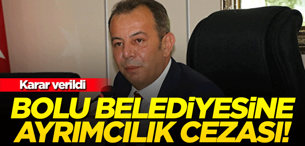 Karar verildi... Bolu Belediyesi'ne 'ayrımcılık' cezası!