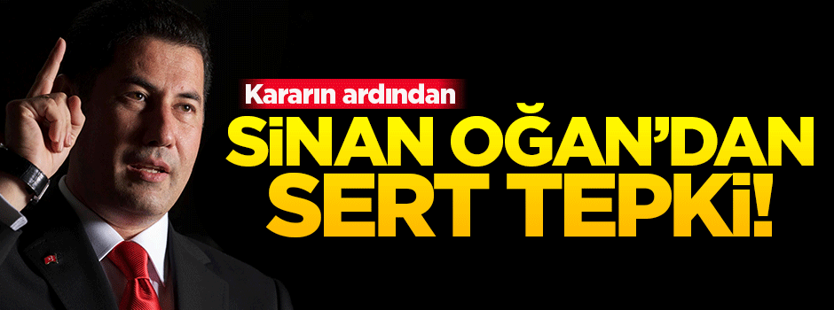 Karara ilk tepki Sinan Oğan'dan geldi!