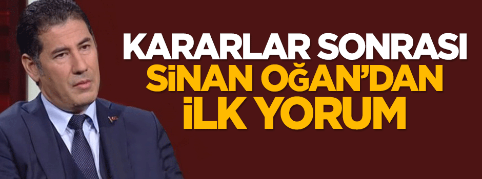 Kararların ardından Sinan Oğan'dan ilk yorum