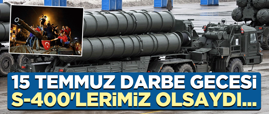 Karataş: S-400'lerimiz olsa bunlar yaşanmazdı