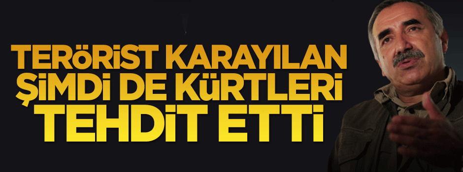 Karayılan'dan Batı'daki Kürtlere tehdit!