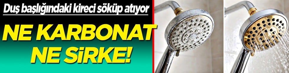 Karbonat ve sirke yerine öne çıkan çözüm: Duş başlığındaki kireci söküp atıyor 
