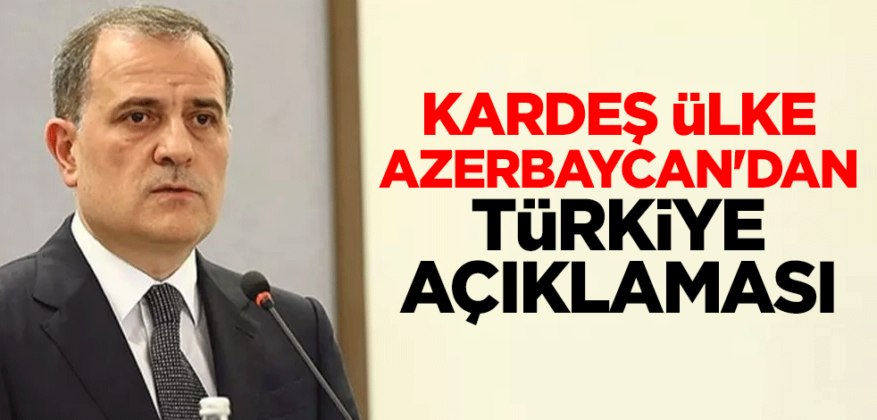 Kardeş ülke Azerbaycan'dan Türkiye açıklaması