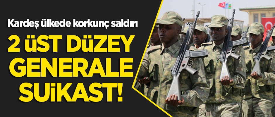 Kardeş ülke Somali'de 2 üst düzey generale suikast!