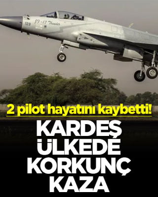 Kardeş ülkede korkunç kaza! 2 pilot hayatını kaybetti