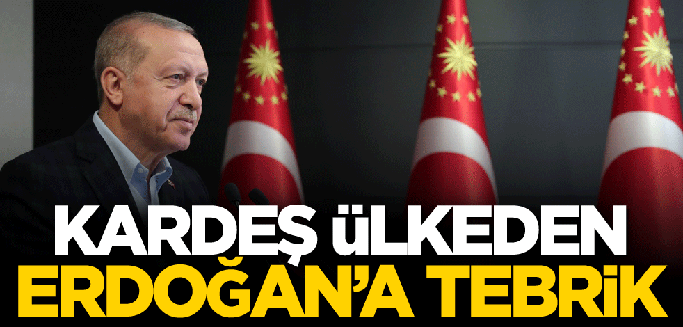 Kardeş ülkeden Erdoğan'a tebrik