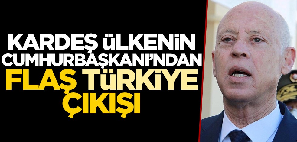 Kardeş ülkenin Cumhurbaşkanı'ndan flaş Türkiye çıkışı