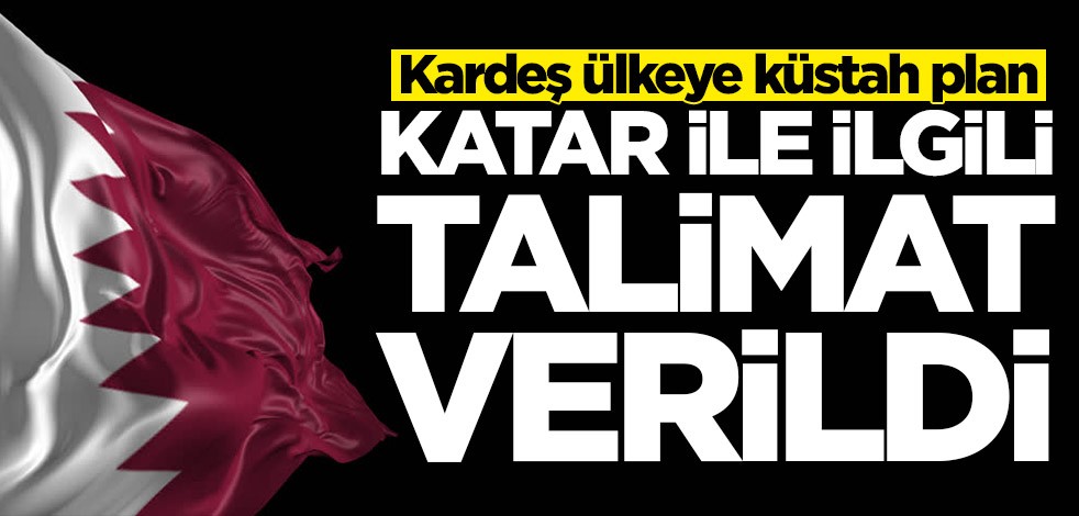 Kardeş ülkeye küstah plan! Katar ile ilgili talimat verildi