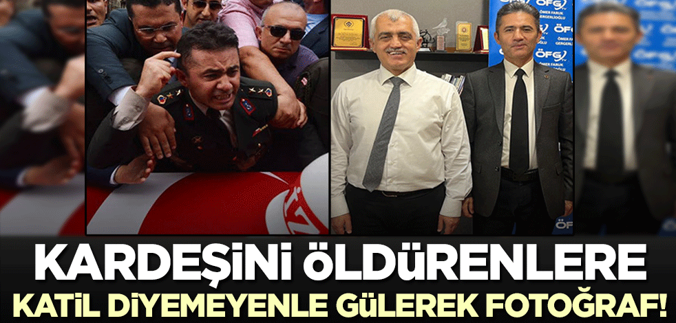 Kardeşini öldürenlere katil diyemeyen Gergerlioğlu ile gülerek fotoğraf çektirdi!