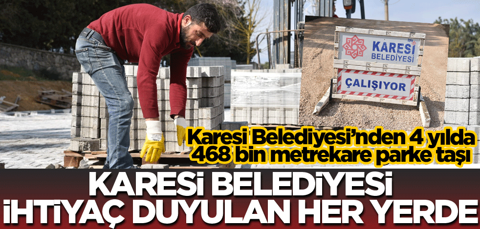Karesi Belediyesi ihtiyaç duyulan her yerde