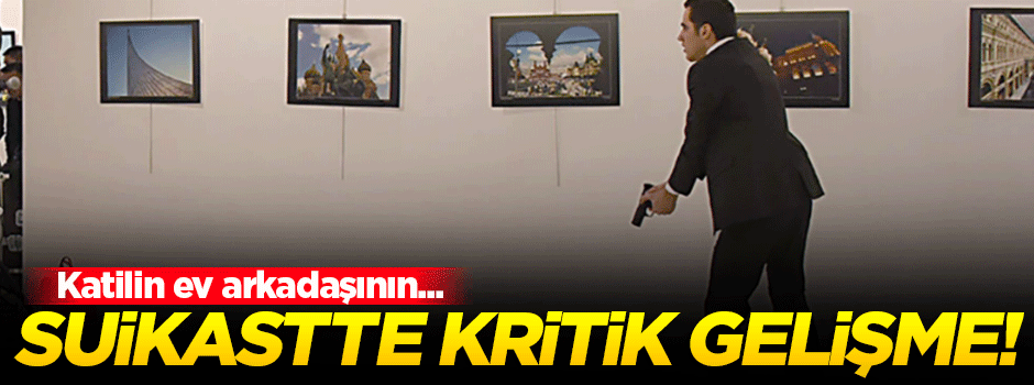 Karlov suikastinde kritik gelişme!