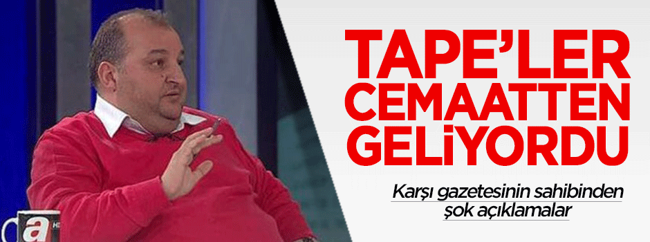 Karşı Gazetesi'nin sahibinden şok açıklamalar