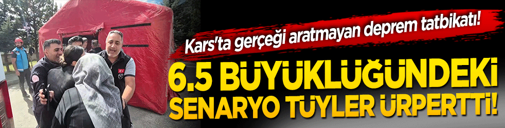 Kars'ta gerçeği aratmayan deprem tatbikatı! 6.5 büyüklüğündeki senaryo tüyler ürpertti!