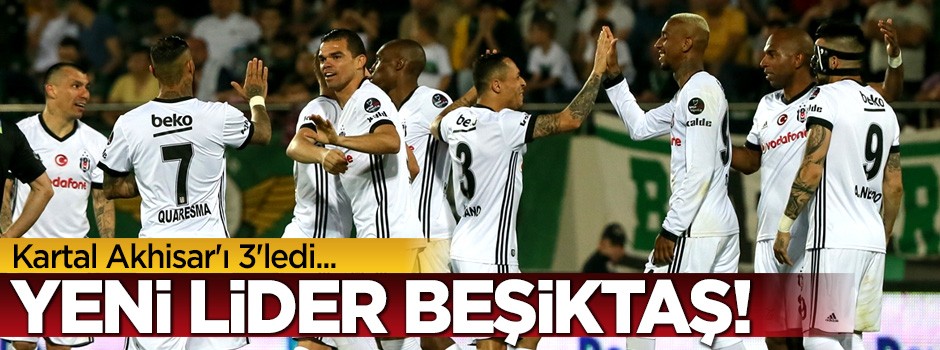 Kartal Akhisar'ı 3'ledi! Yeni lider Beşiktaş