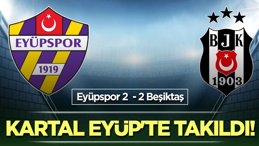 Kartal Eyüp'te takıldı!