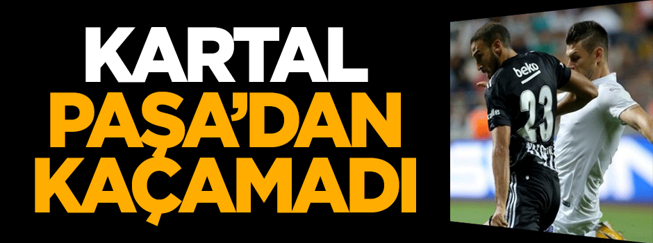 Kartal, Paşa'dan kaçamadı